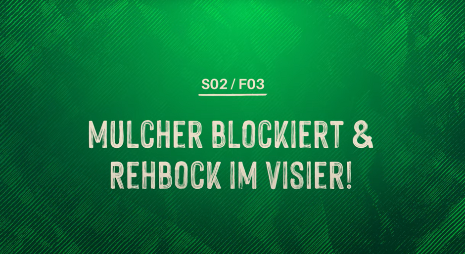 grüner Startbildschirm der Naturtalente-Folge mit Text: Mulcher blockiert & Rehbock im Visier!